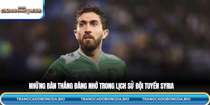 Những bàn thắng đáng nhớ trong lịch sử đội tuyển Syria