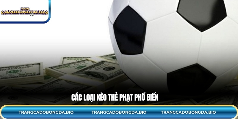 Các loại kèo thẻ phạt phổ biến