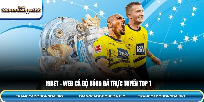 i9bet – Web cá độ bóng đá trực tuyến top 1